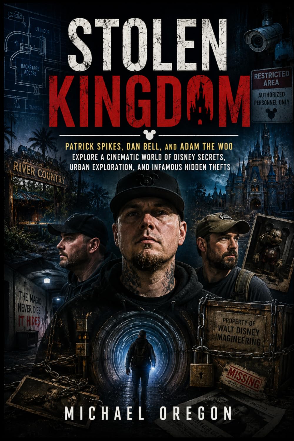 Stolen Kingdom: Patrick Spikes, Dan Bell, and Adam the Woo Explore a Cinematic World of Disney Secrets, Urban Exploration, and Infamous Hidden Thefts