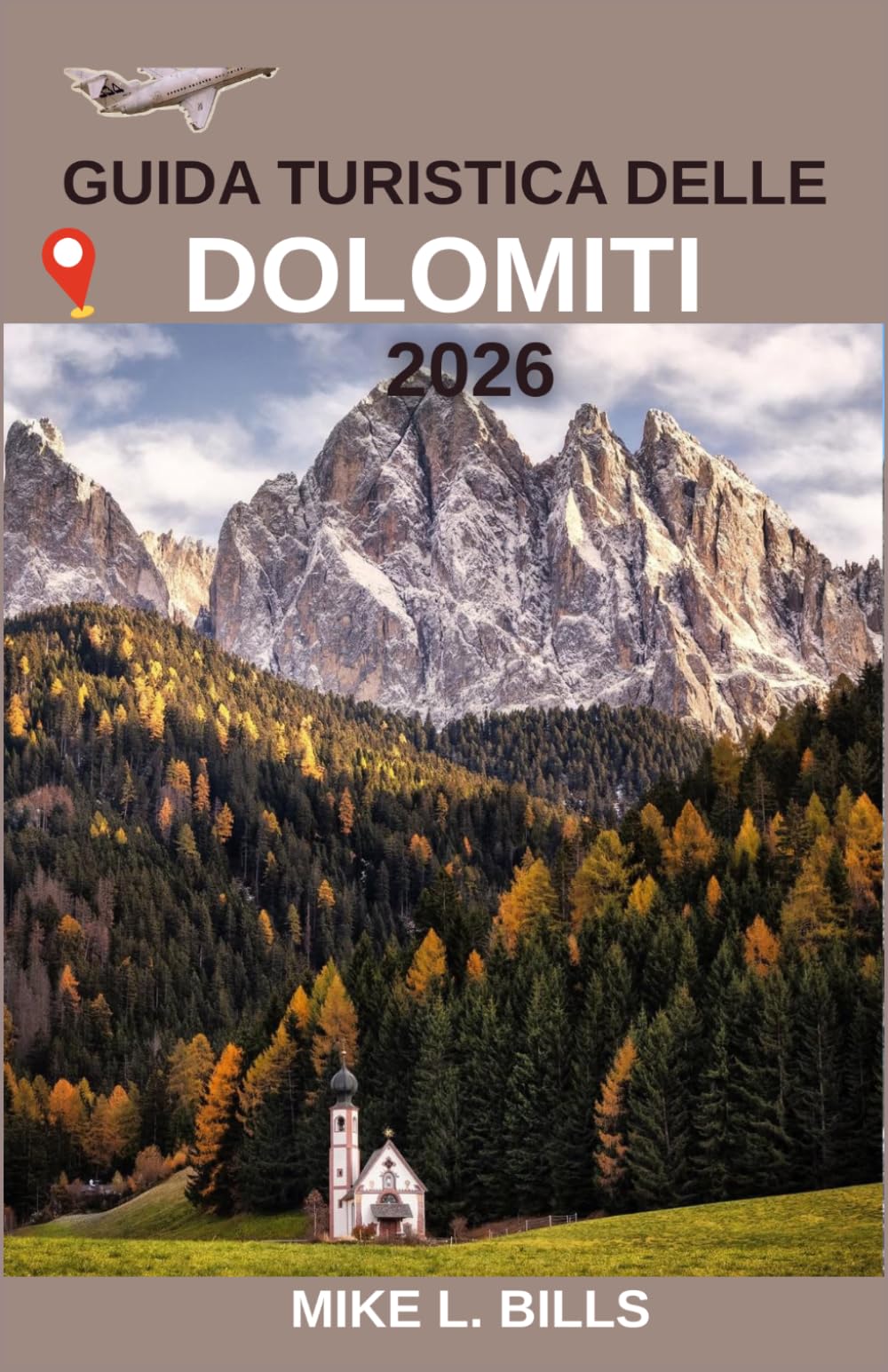 Guida turistica delle Dolomiti 2026: Alla scoperta della natura incontaminata delle Alpi del Nord Italia.