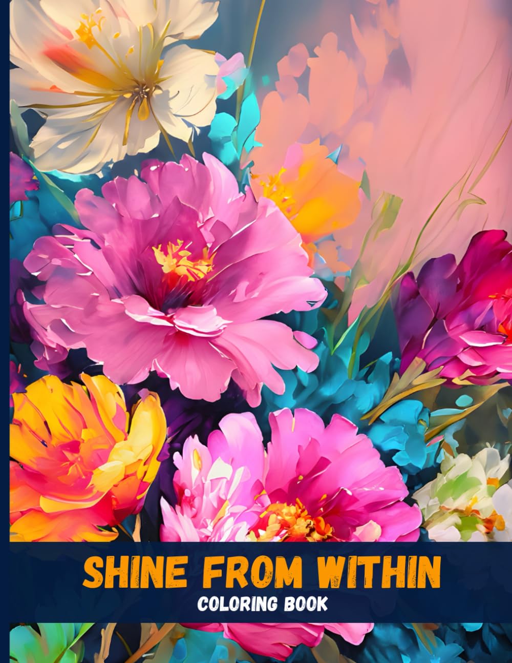 Shine From Within: Inspirational Quote Coloring Book for Peace, Strength & Positivity