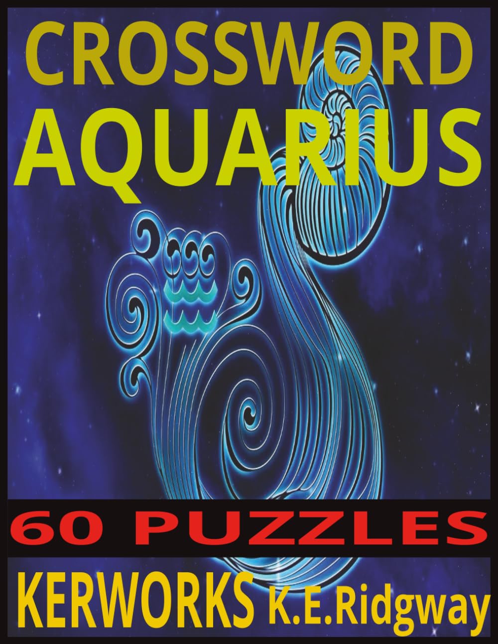 AQUARIUS: Innovation, Independence, and the Vision of the Zodiac (Zodiac Series Crossword Puzzle Books)