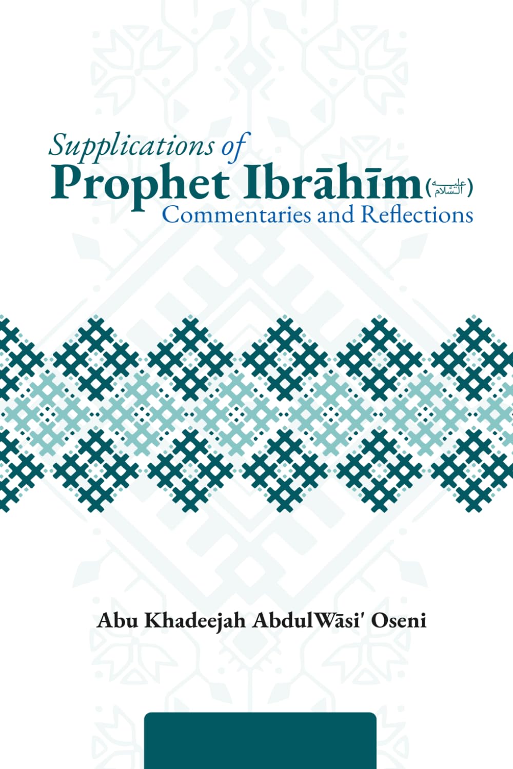 Supplications of Prophet Ibrāhīm: Commentaries and Reflections