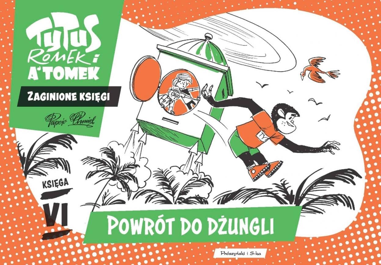 Tytus, Romek i A'Tomek. Zaginione księgi. Powrót do dżungli - księga VI