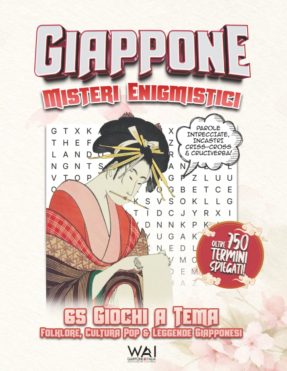 Giappone. Misteri Enigmistici: 65 Giochi a Tema: Folklore, Cultura Pop & Leggende Giapponesi | Parole Intrecciate, Incastri Criss-Cross & Cruciverba | ... Spiegati | 200 pagine | Edizione Italiana