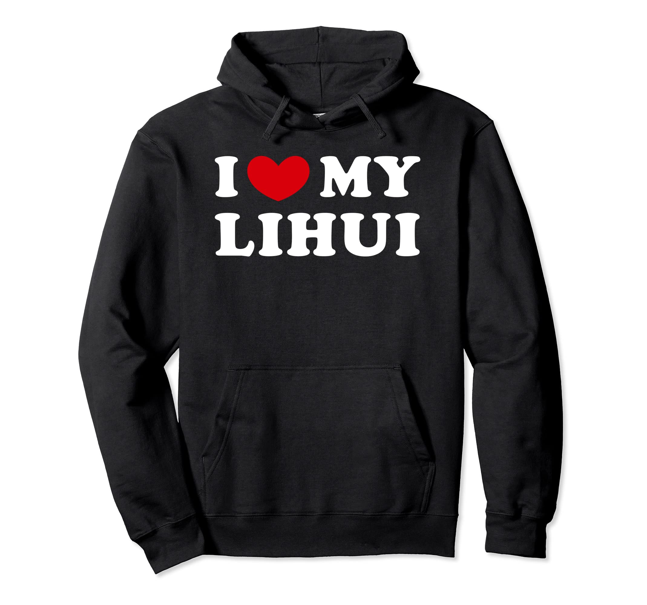 I Love My Lihui, I Heart My Lihui Pullover Hoodie