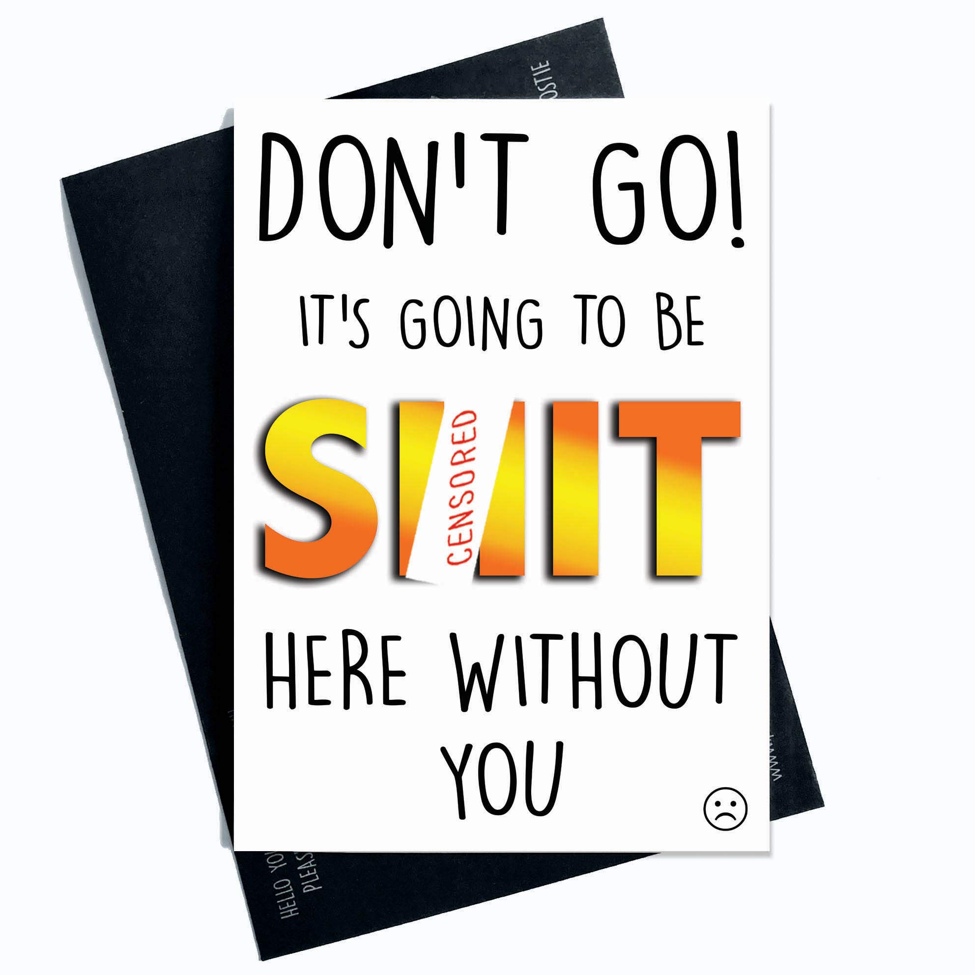 Leaving Card, Coworker Card, Please Don't Go S*it Without You, Good Luck, Congrats New Job, Colleague, Leaving Funny Card, Humour PC378