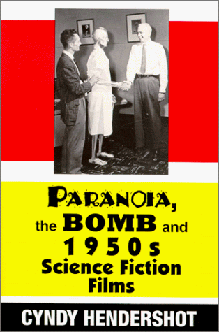 Paranoia, the Bomb, and 1950s Science Fiction Films