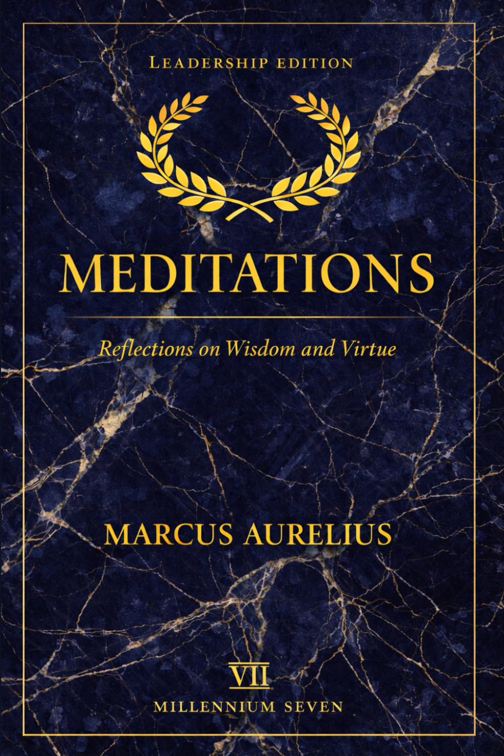 Meditations (annotated): Leadership Edition (Millennium Seven Leadership Series)