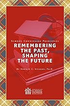 School Counseling Principles: Remembering the Past, Shaping the Future: A History of School Counseling By Gysbers Norman