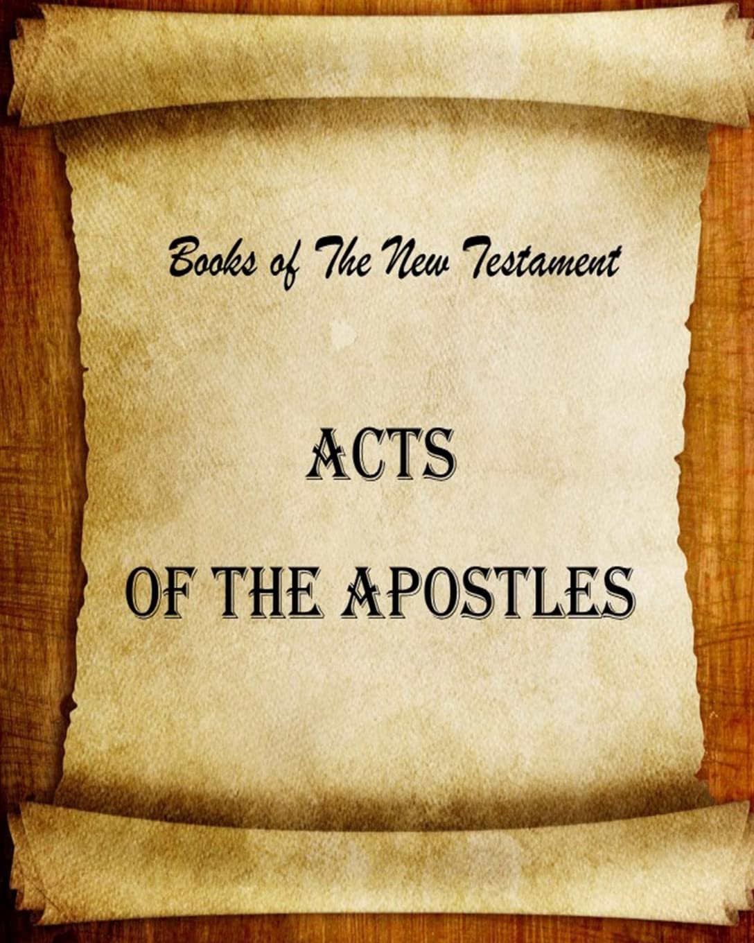 Acts of The Apostles: Volume 5 (New Testament)
