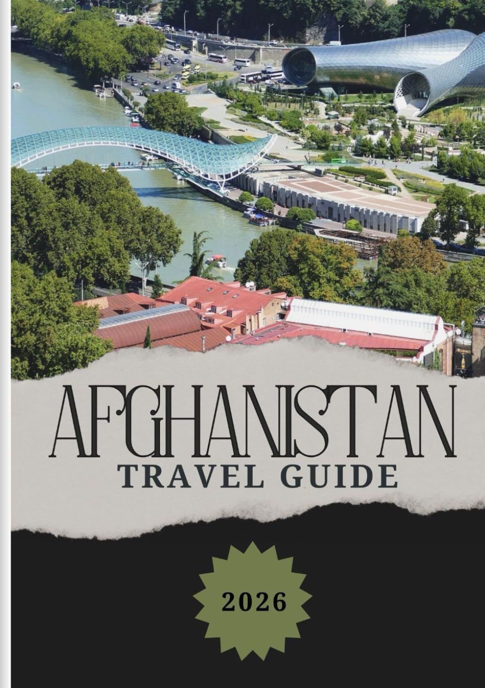 AFGHANISTAN TRAVEL GUIDE 2026: Exploring Local Cuisine, Affordable Stays, SIM & Connectivity Tips, and Transport Options for Every Traveler.