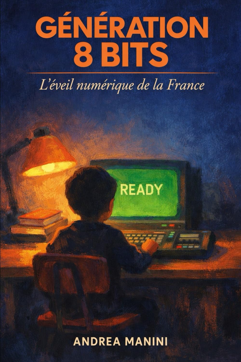 GÉNÉRATION 8 BITS: L'éveil numérique de la France