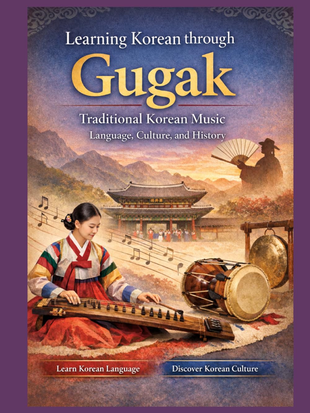 Learning Korean through Gugak: Language, Culture, and History