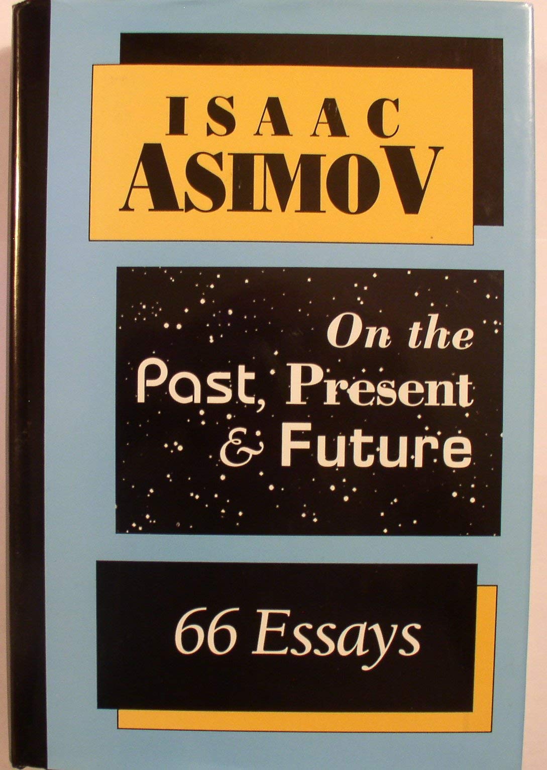 Buy On the Past, Present and Future: 66 Essays — BookShops.in