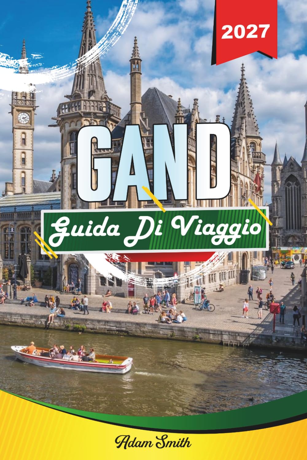 GUIDA DI VIAGGIO GAND 2027: Guarda di più. Spendi di meno. Zero stress.