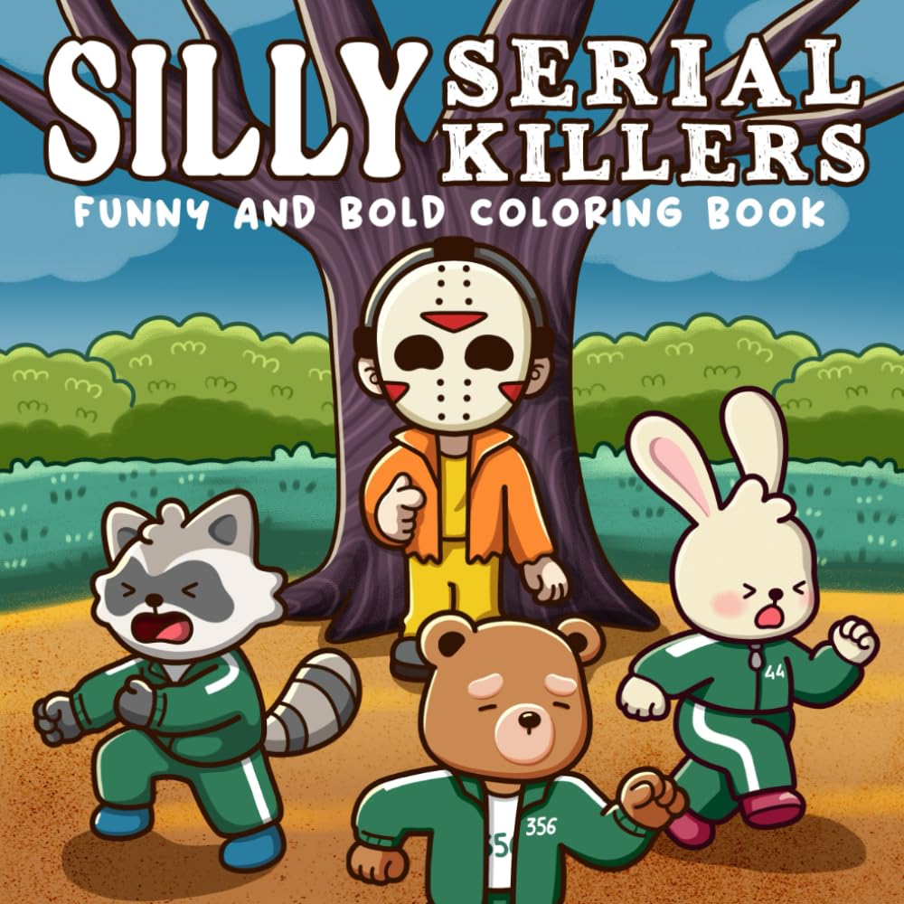 Silly Serial Killers: Funny and Parody Coloring Book for Adults and Teens Featuring Dark Humor and Adorable Crimes for Relaxation