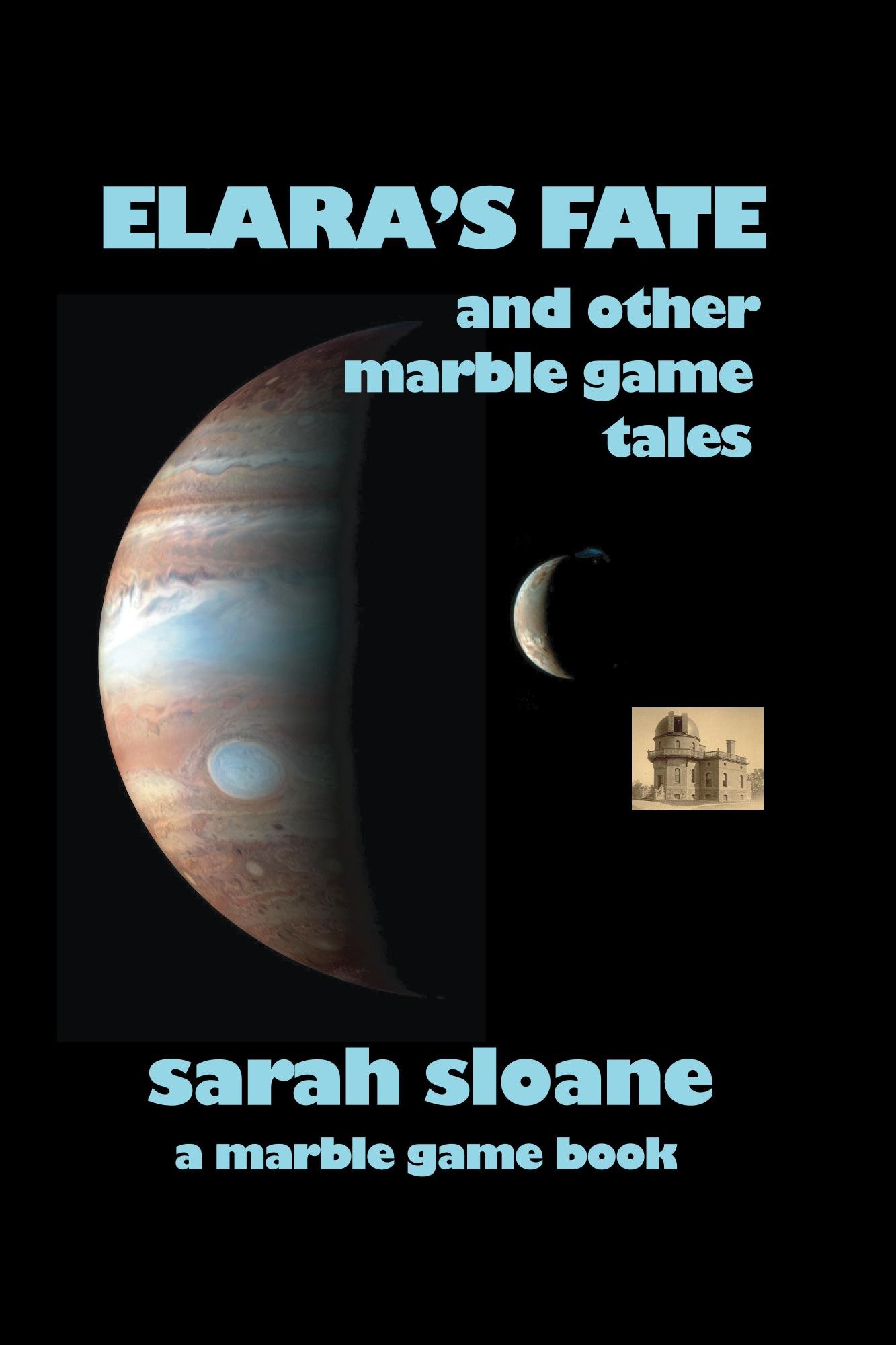 Elara's Fate and Other Marble Game Tales (The Marble Game Books)