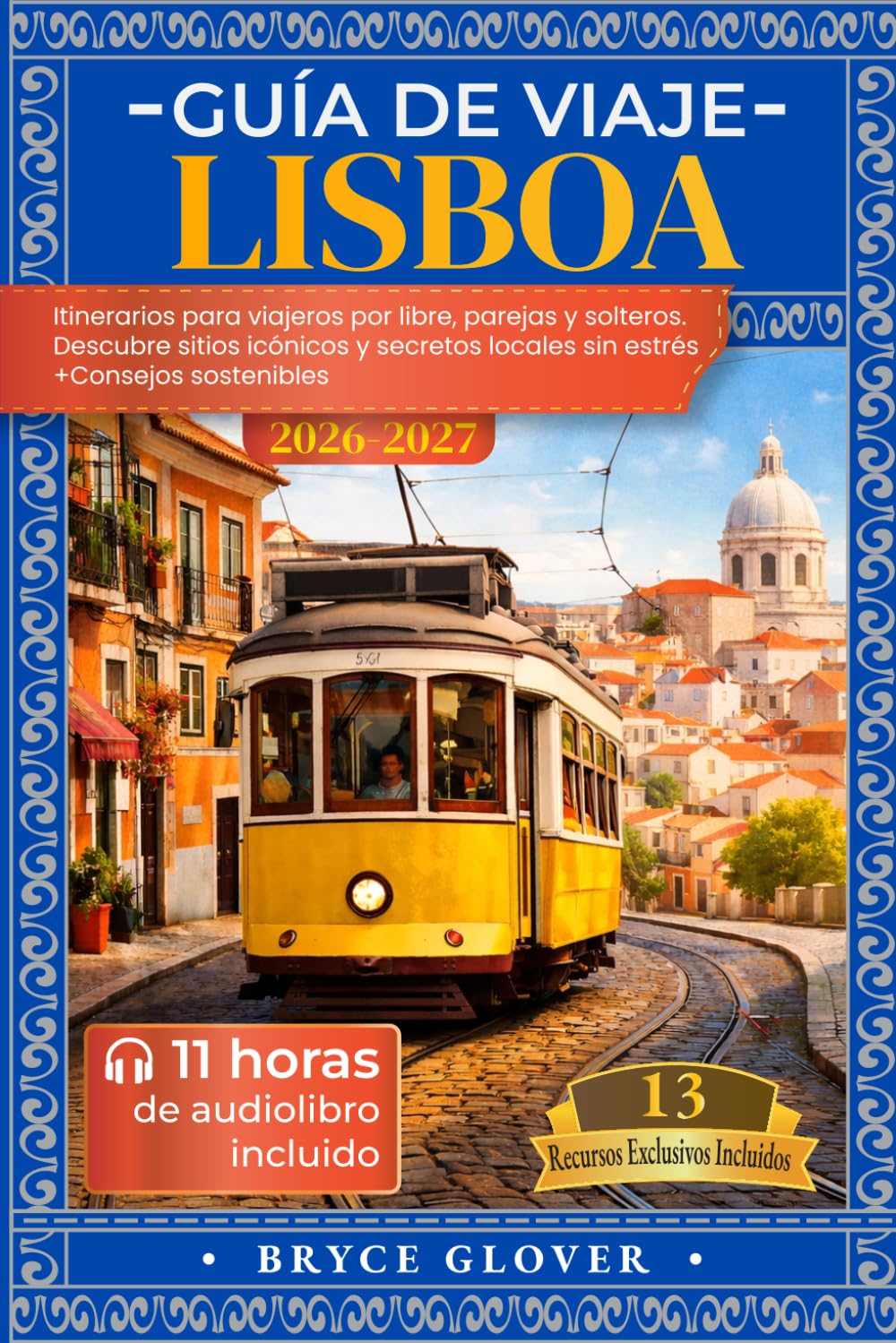 Guía de viaje Lisboa: Itinerarios para viajeros por libre, parejas y solteros. Descubre sitios icónicos y secretos locales sin estrés + Consejos sostenibles
