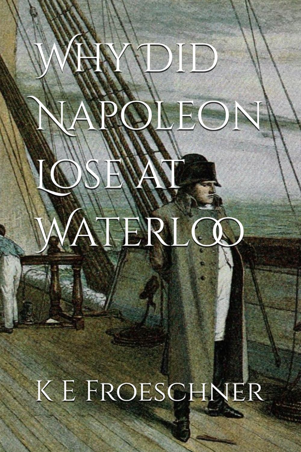 Why Did Napoleon Lose at Waterloo