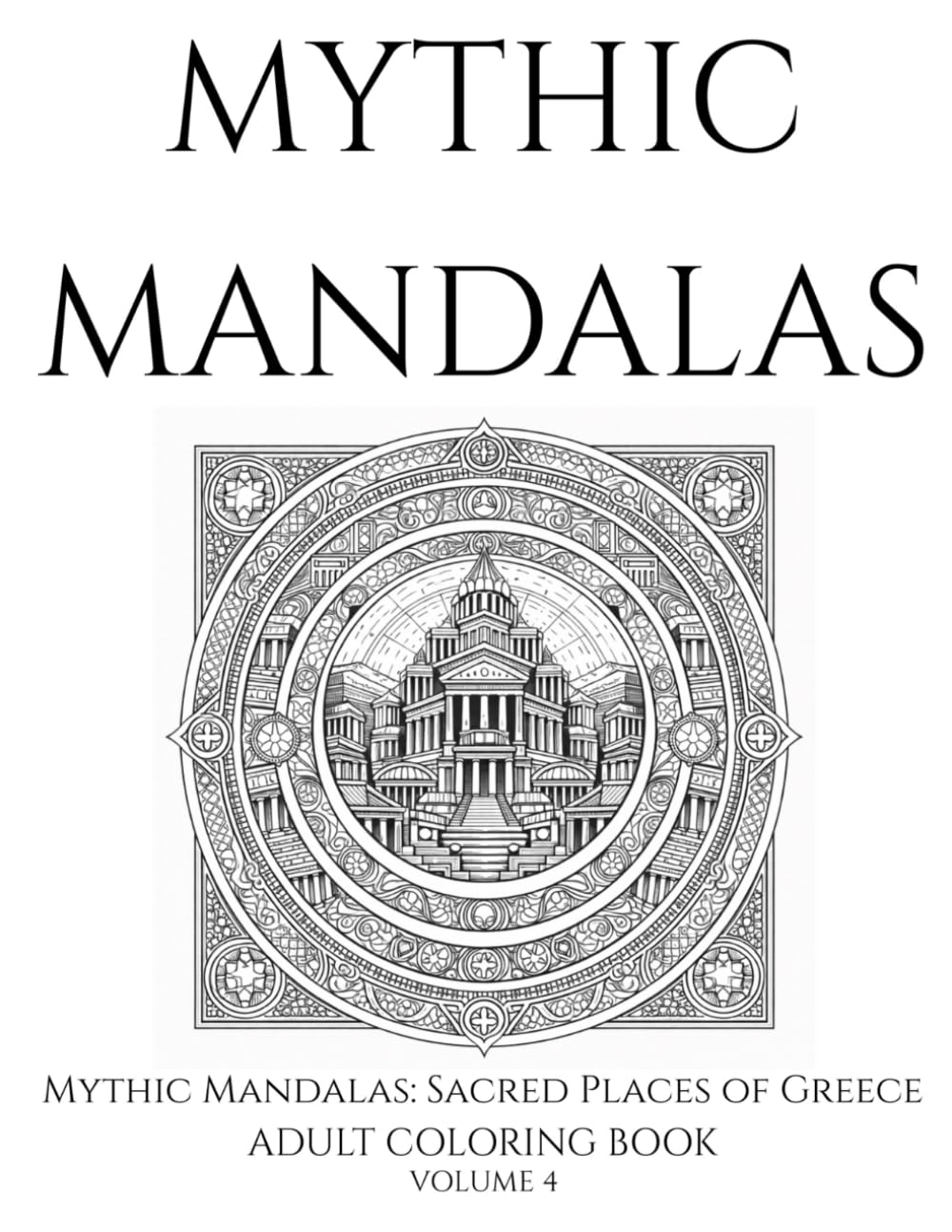 MYTHIC MANDALAS — SACRED TEMPLES: MYTHIC MANDALAS — SACRED TEMPLES