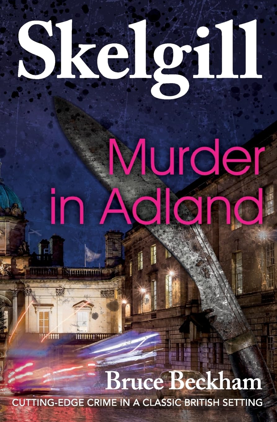 Murder in Adland: Inspector Skelgill Investigates: Volume 1 (Detective Inspector Skelgill Investigates)