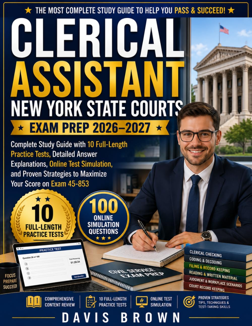 CLERICAL ASSISTANT NEW YORK STATE COURTS EXAM PREP 2026–2027: Complete Study Guide with 10 Full-Length Practice Tests, Detailed Answer Explanations, ... to Maximize Your Score on Exam 45-853