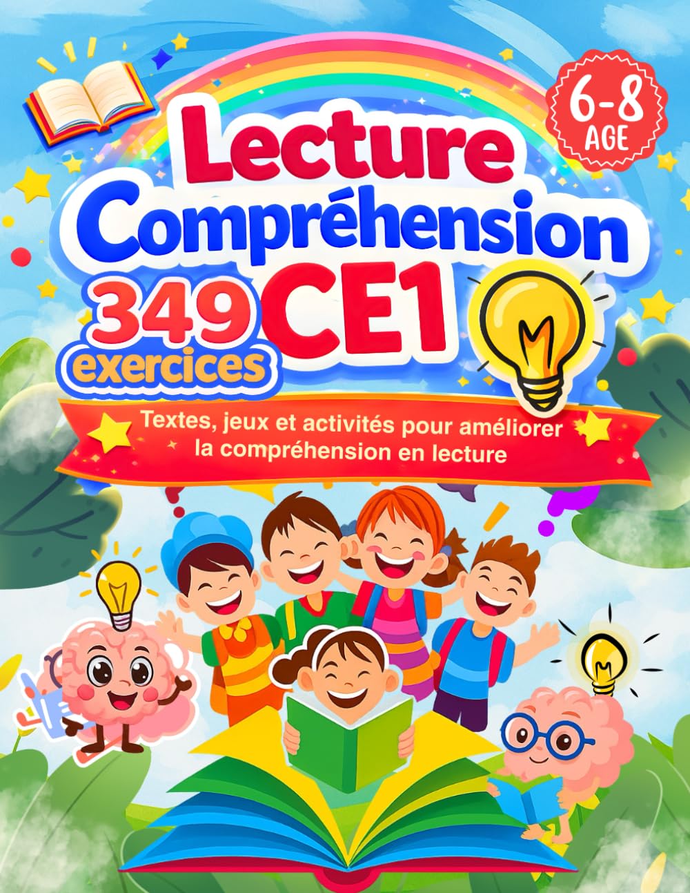 Lecture Comprehension CE1: 349 exercices efficaces, accompagnés de textes, jeux et activités variés, pour améliorer la lecture, renforcer la compréhension des textes et développer la réflexion.