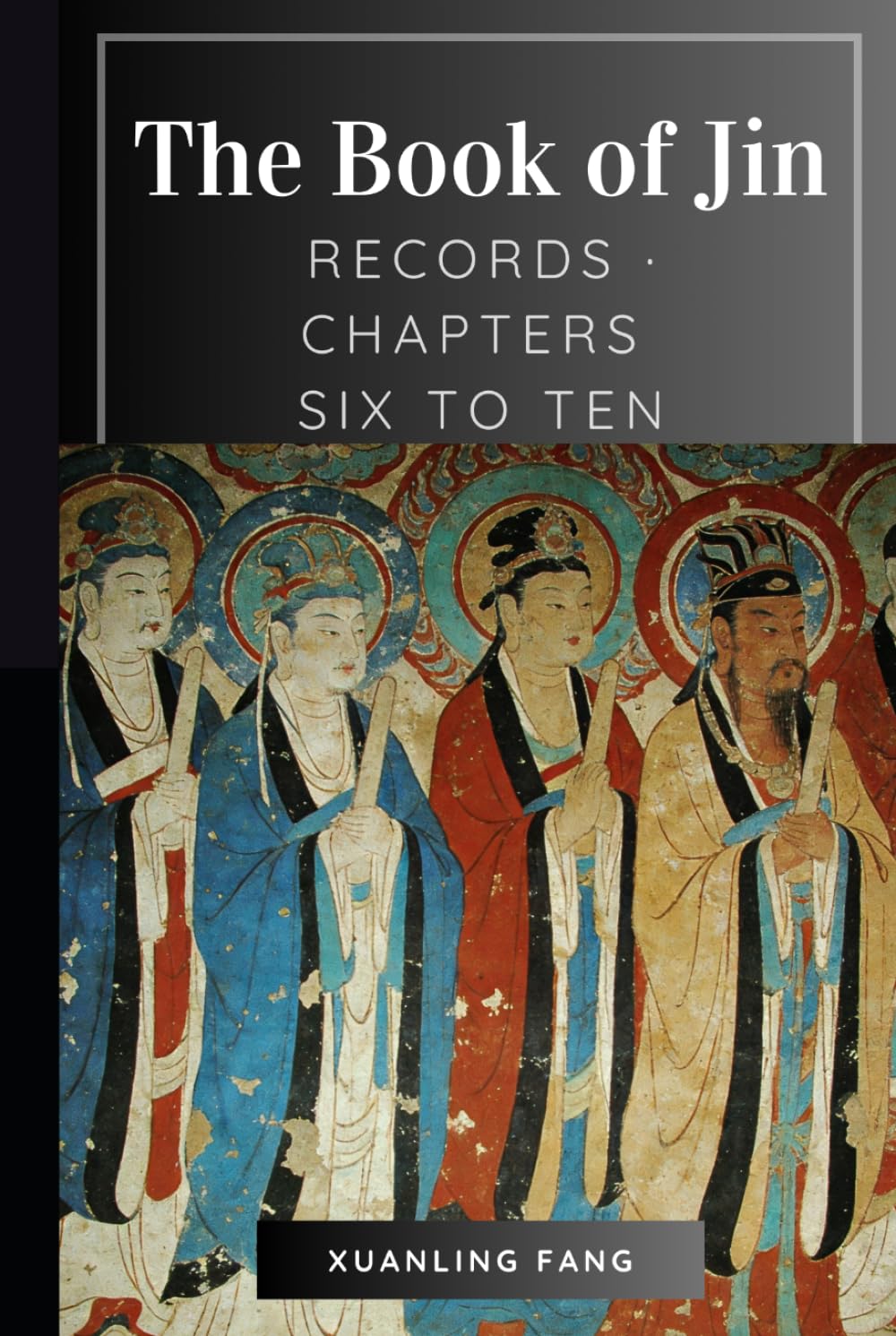 The Book of Jin: Records · Chapters Six to Ten