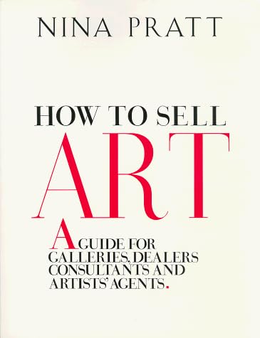 How to sell art: A guide for galleries, dealers, consultants, and artists' agents Paperback โ May 1, 1992
