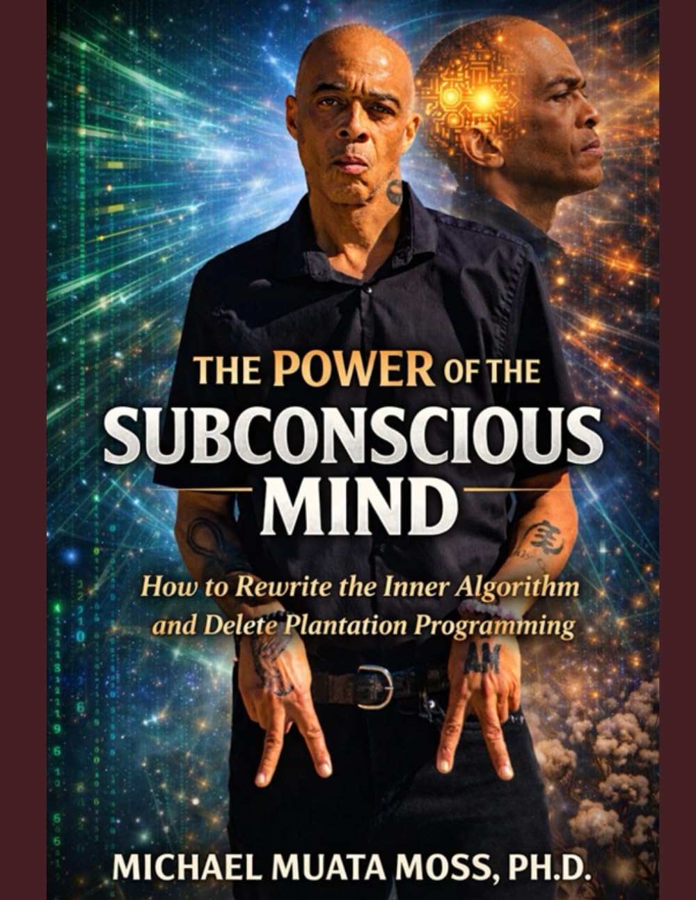 The Power of the Subconscious Mind: How to Rewrite the Inner Algorithm and Delete Plantation Programming