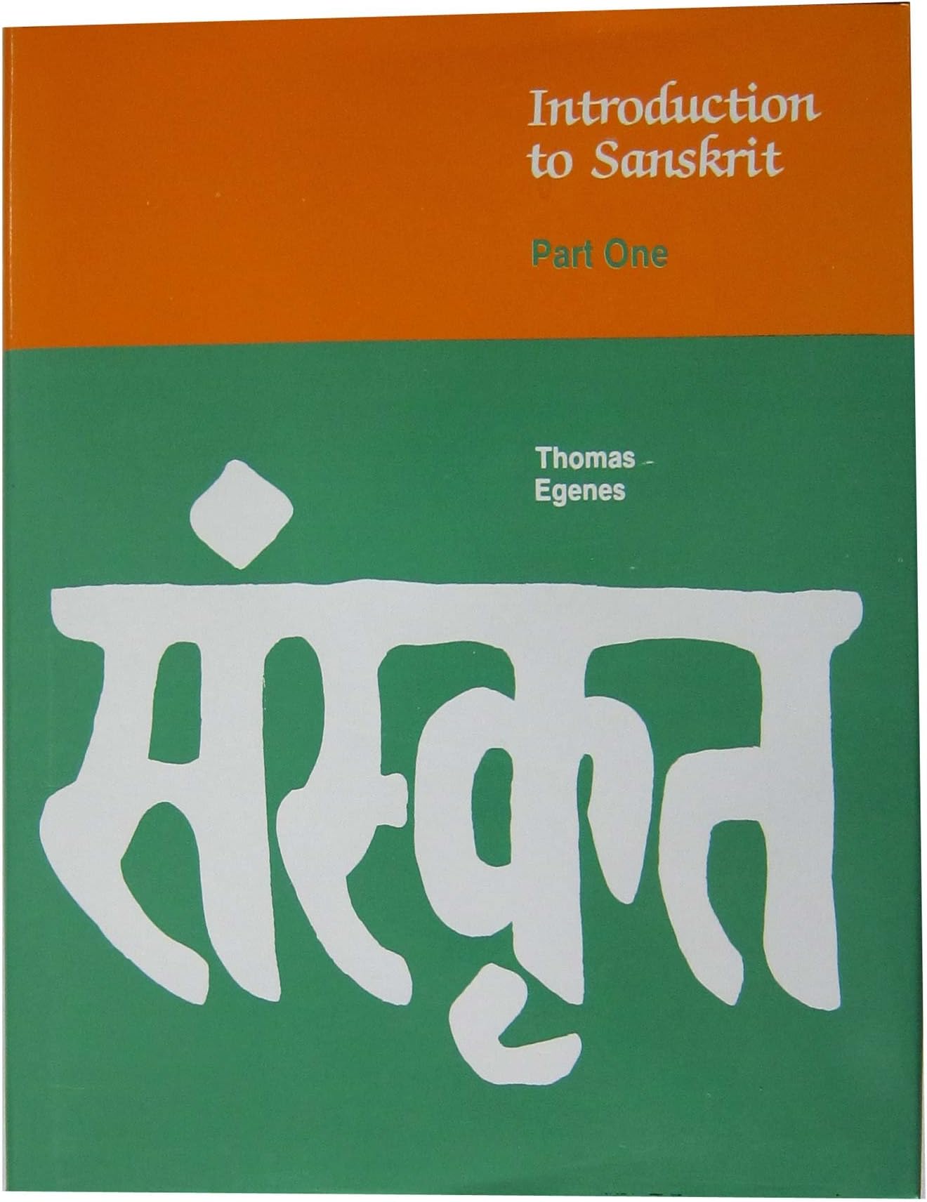 Introduction to Sanskrit (Part.I): Part 1
