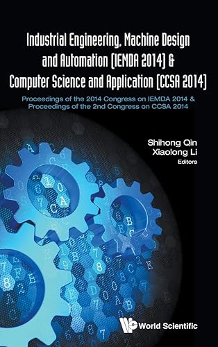 Industrial Engineering, Machine Design And Automation (Iemda 2014) - Proceedings Of The 2014 Congress &amp; Computer Science And Application (Ccsa 2014) - Proceedings Of The 2nd Congress