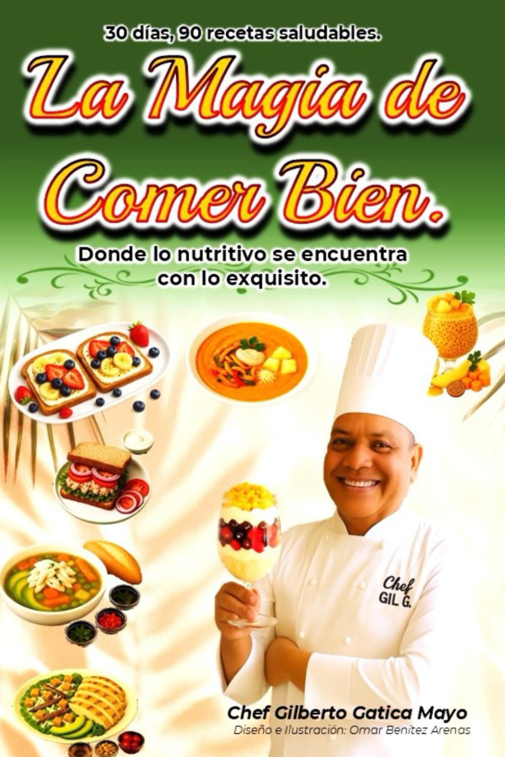 La Magia de Comer Bien: 30 días, 90 recetas saludables