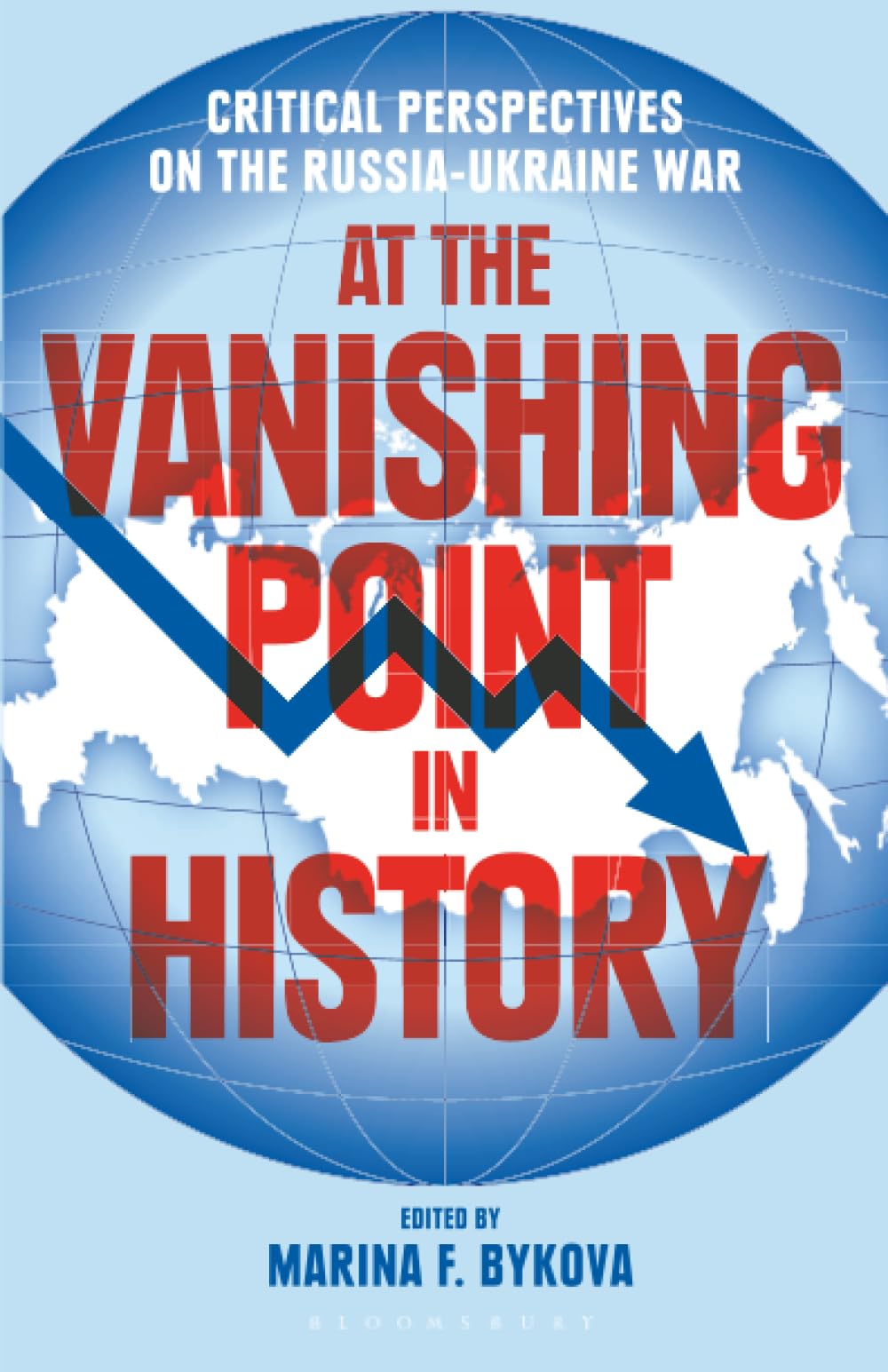 At the Vanishing Point in History: Critical Perspectives on the Russia-Ukraine War