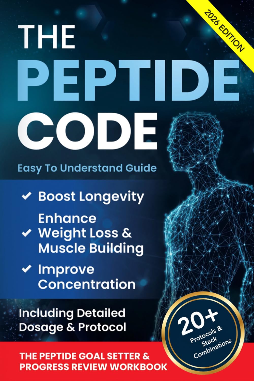 The Peptide Code: Harnessing Peptides For Longevity, Strategic Weight Loss, Muscle Building, And Improved Concentration: The Ultimate Guide For Men And Women, Including Detailed Dosage And Protocol.