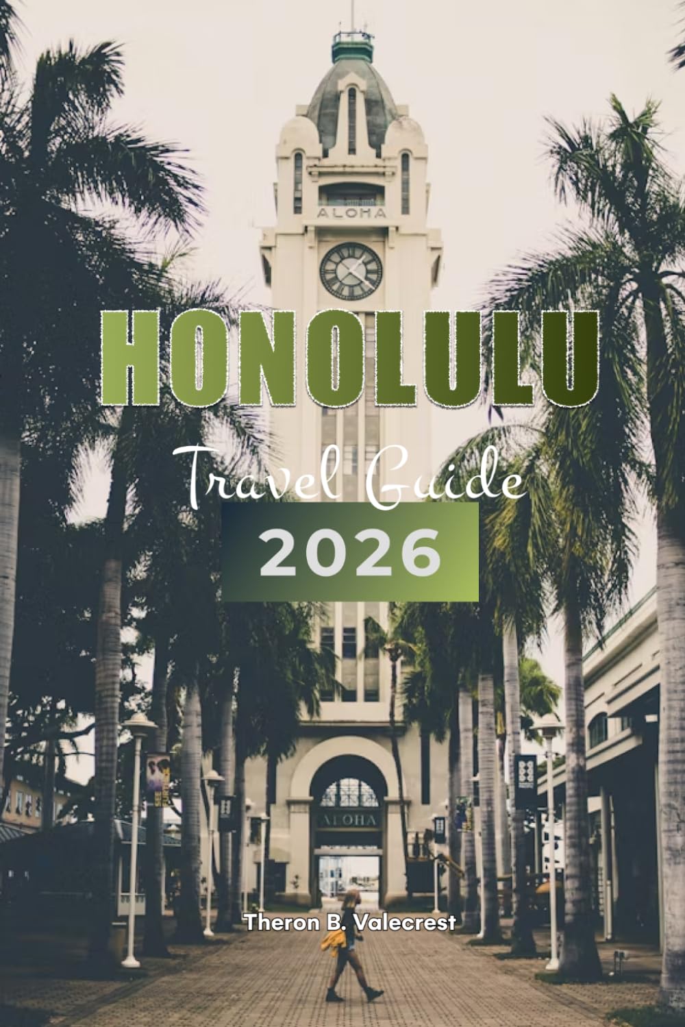 HONOLULU, HAWAII TRAVEL GUIDE 2026 (Pathfinders: Ultimate Travel Guides)