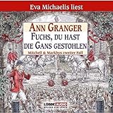 Fuchs, du hast die Gans gestohlen: Mitchell & Markbys zweiter Fall. - Ann Granger