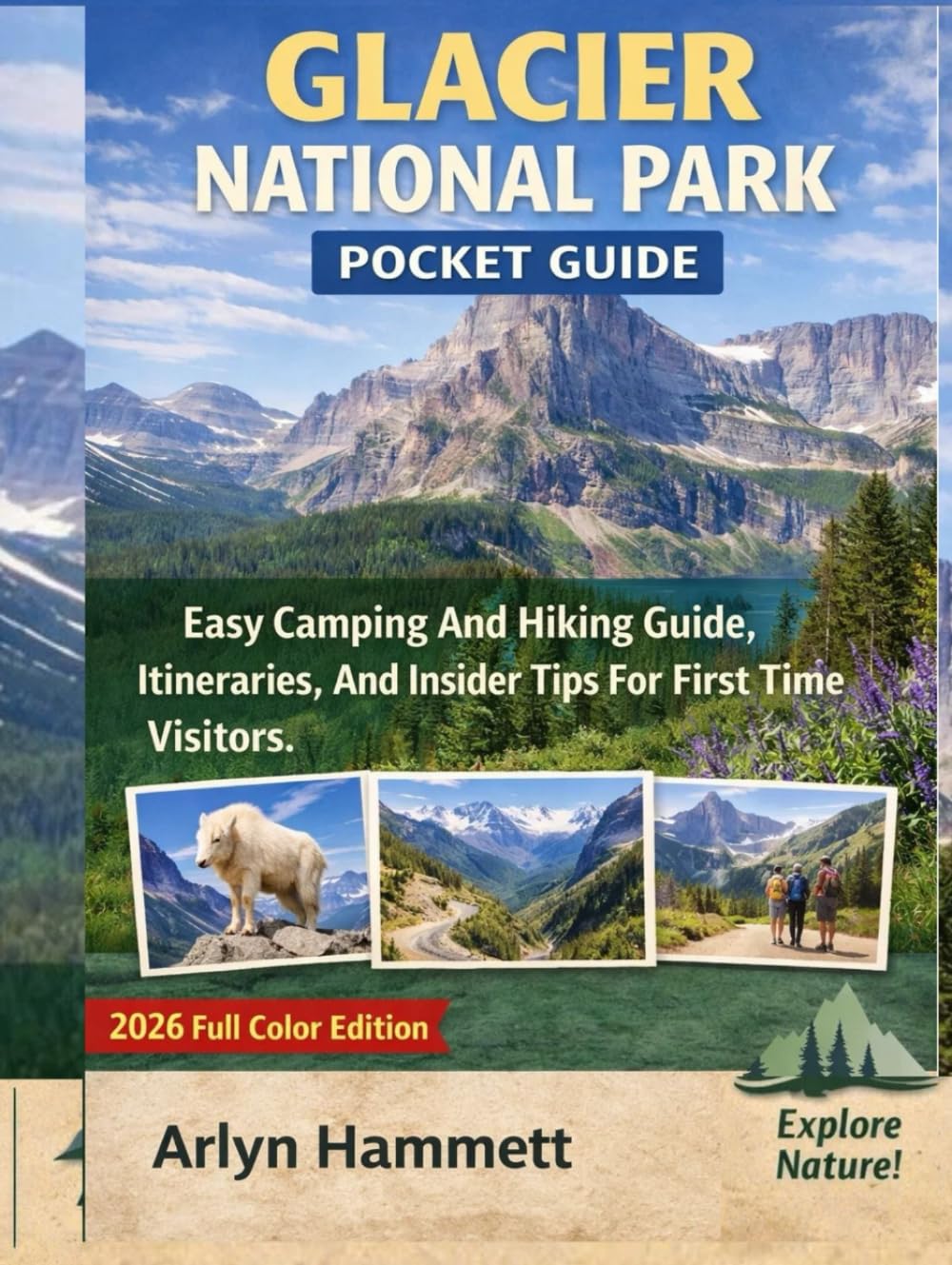Glacier National Park Pocket Guide: Easy Camping And Hiking Guide, Itineraries, And Insider Tips For First-Time Visitors