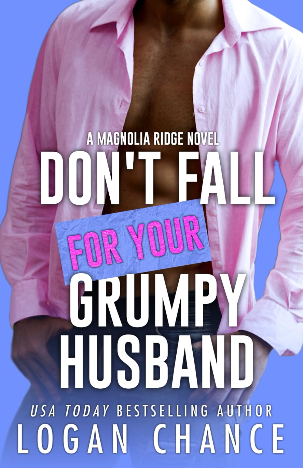 Don't Fall For Your Grumpy Husband: 6 (Magnolia Ridge)