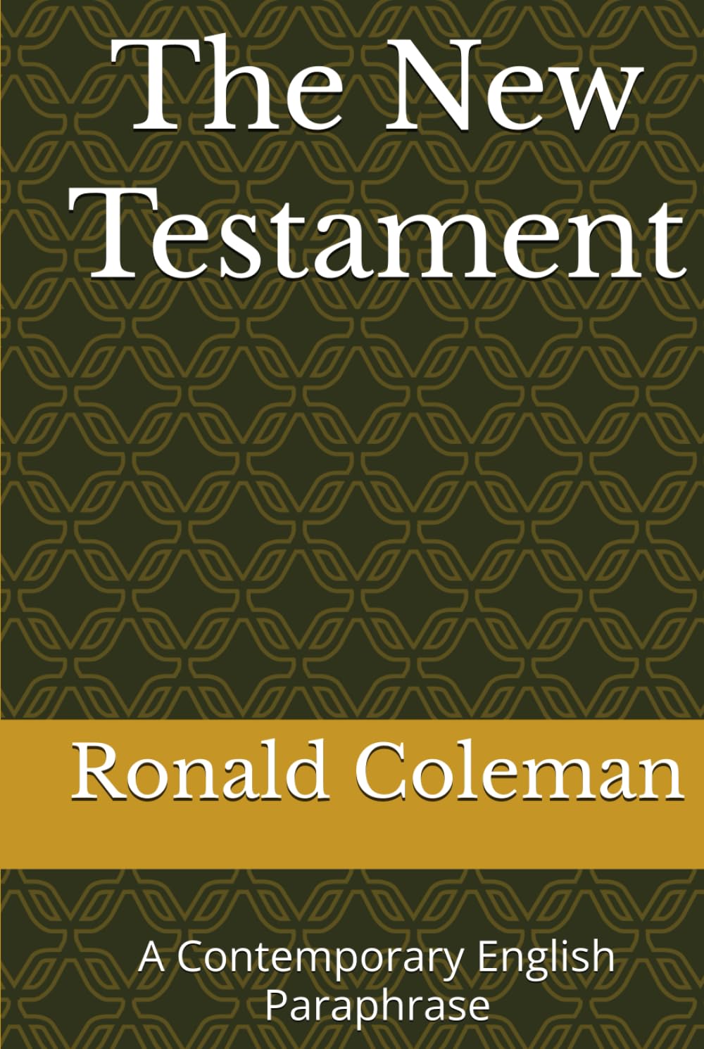 The New Testament: A Contemporary English Paraphrase
