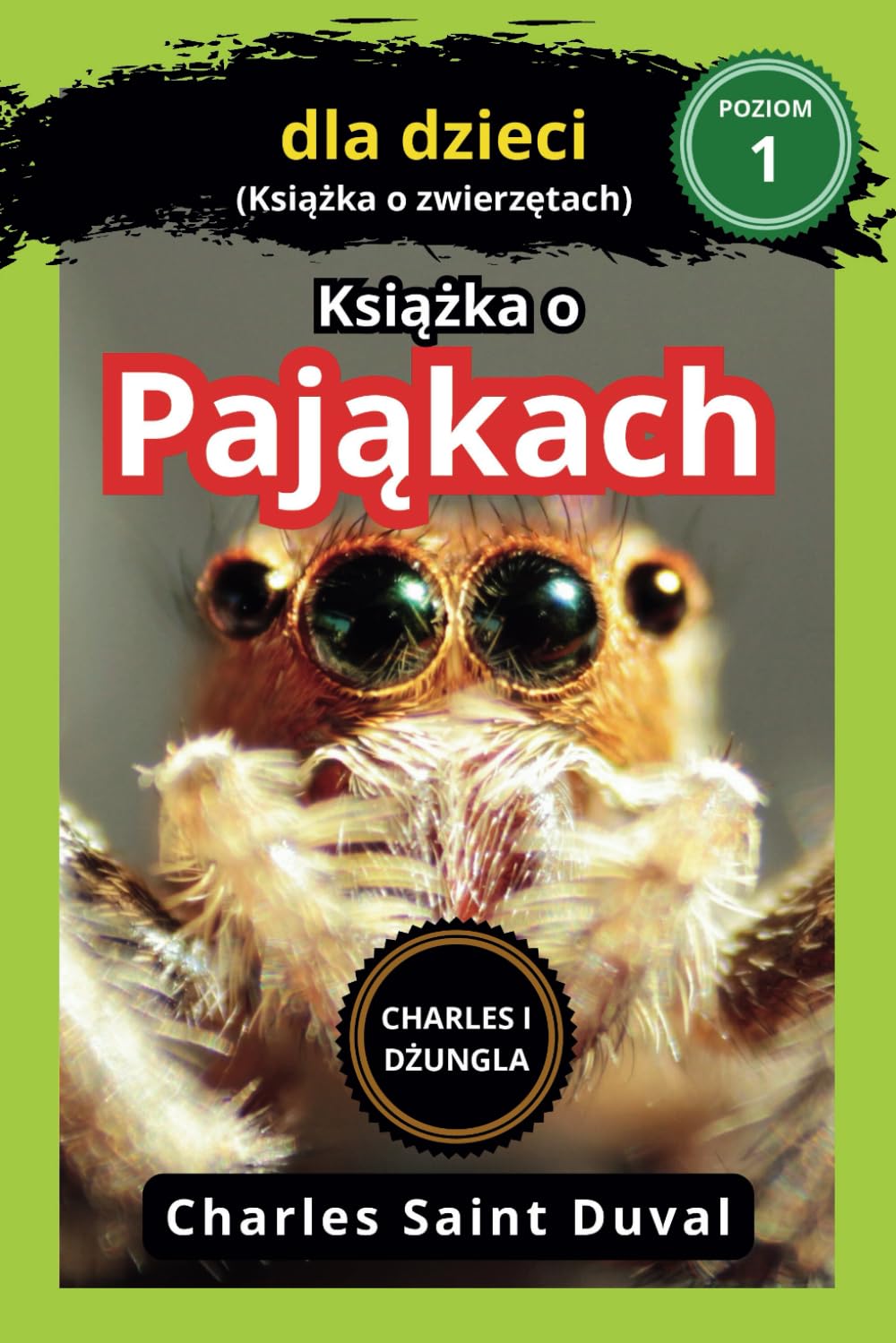 Charles i dżungla: Książka o pająkach dla dzieci (Książka o zwierzętach)