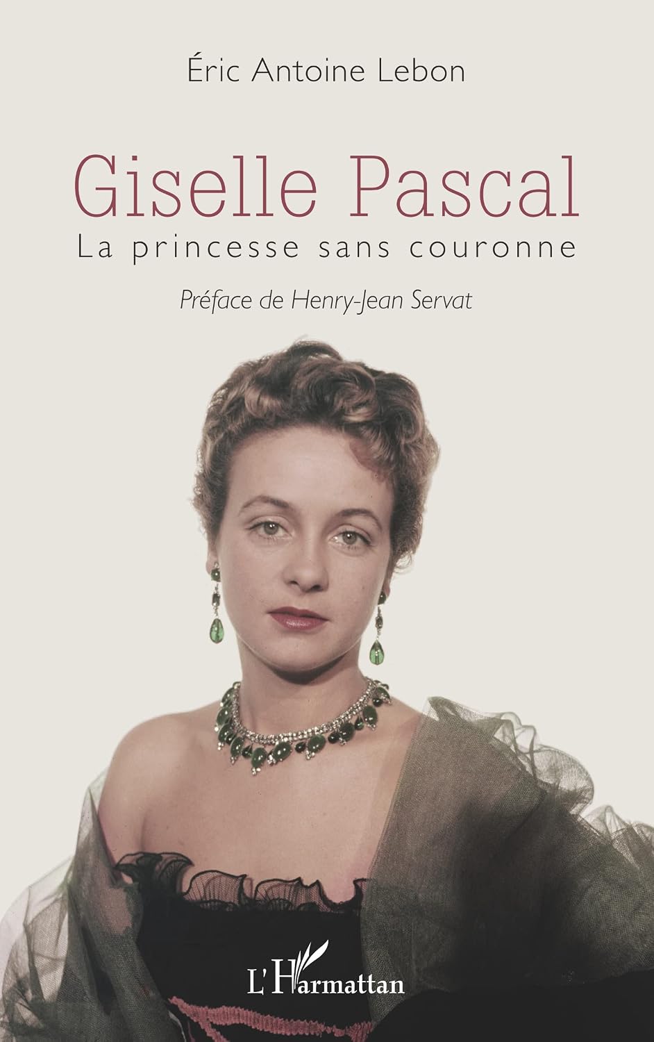 Giselle Pascal: La princesse sans couronne (French Edition)