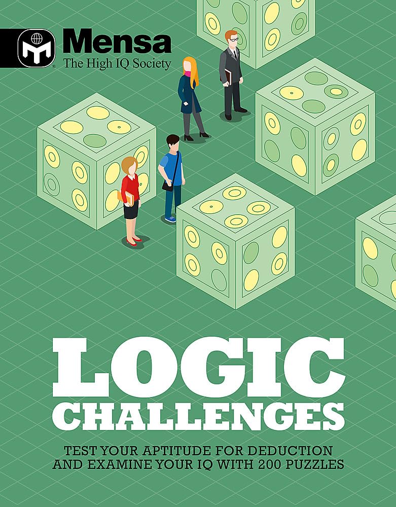 Mensa - Logic Challenges: Test your aptitude for deduction and examine your IQ with over 200 puzzles Paperback – Big Book, 10 August 2017