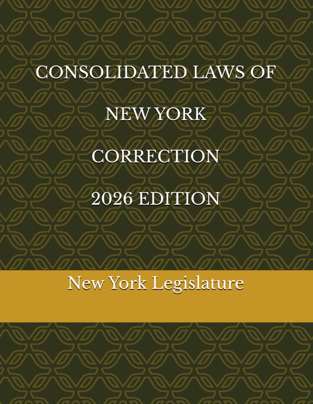 CONSOLIDATED LAWS OF NEW YORK CORRECTION 2026 EDITION
