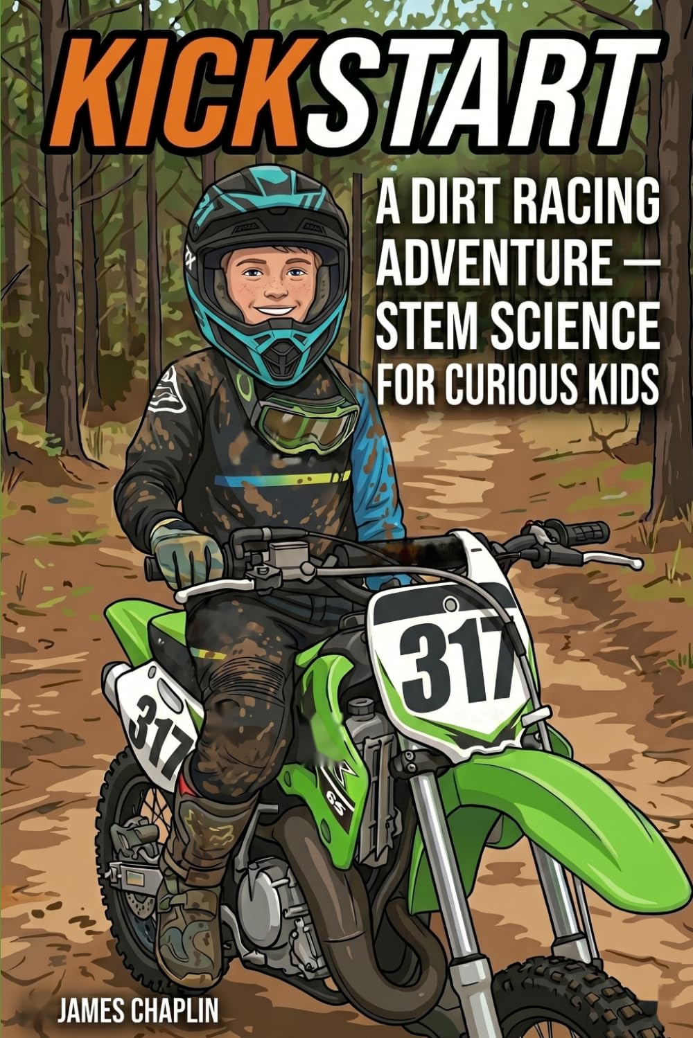 Kickstart: A Dirt Bike Racing Adventure — STEM Science for Curious Kids Ages 9–12