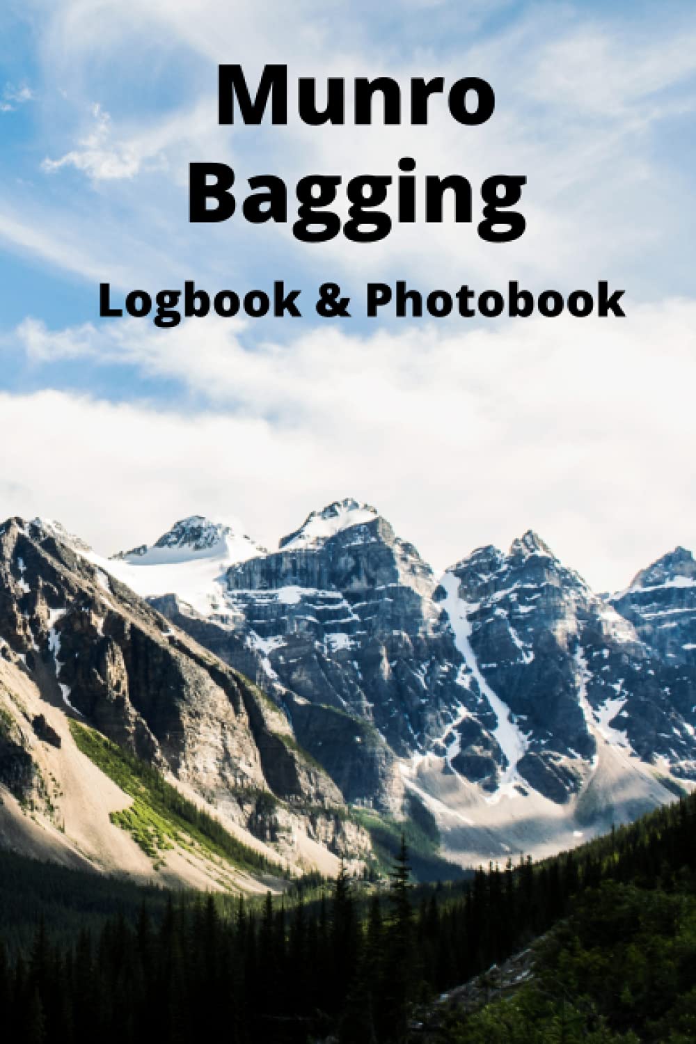Munro Bagging Logbook & Photobook: Arranged In Alphabetical Order | One Place To Record All Your Ascents Of Scotland's 282 Munros - Travel SIze