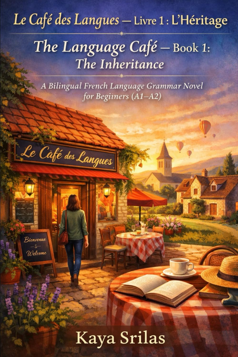 Le Café des Langues — Livre 1 : L’Héritage / The Language Café — Book 1: The Inheritance: A Bilingual French Language Grammar Novel for Beginners ... French Grammar Novel Series (A1 → C1))
