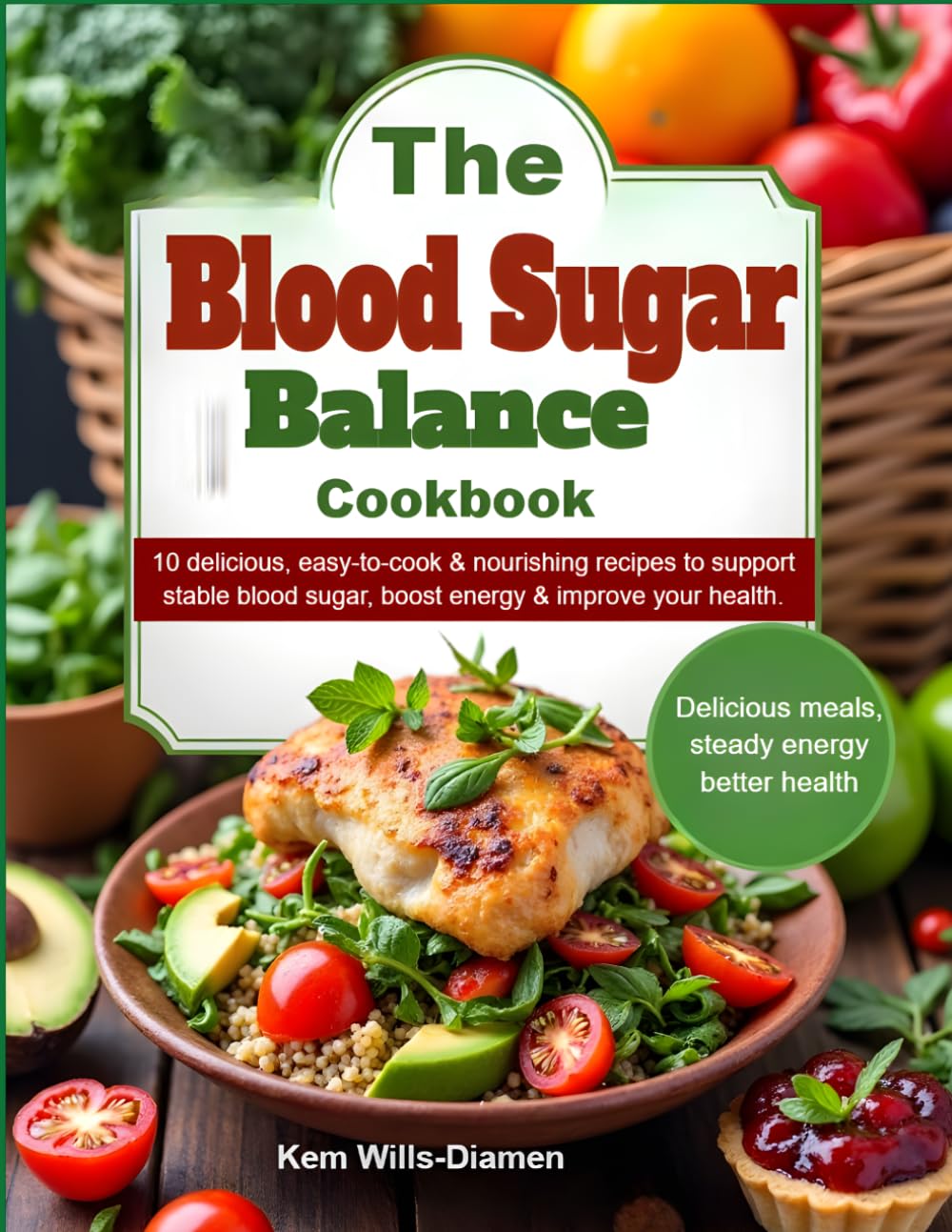 Blood Sugar Balance Cookbook: These recipes focus on high fiber, lean protein, healthy fats, and lower-glycemic carbohydrates to help support stable energy levels and balanced blood sugar.