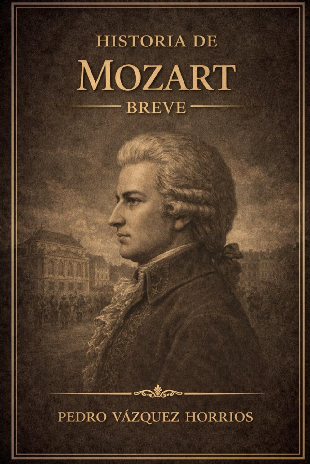 Historia de Mozart Breve (Historia de Grandes Personajes Breve)