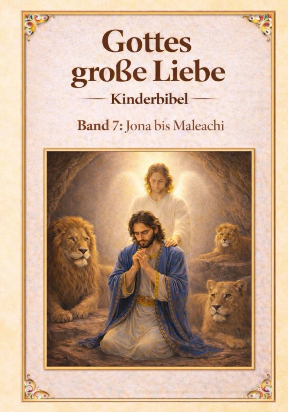 Meine Kinderbibel- Gottes große Liebe: Kinderbibel – Band 7: Jona bis Maleachi