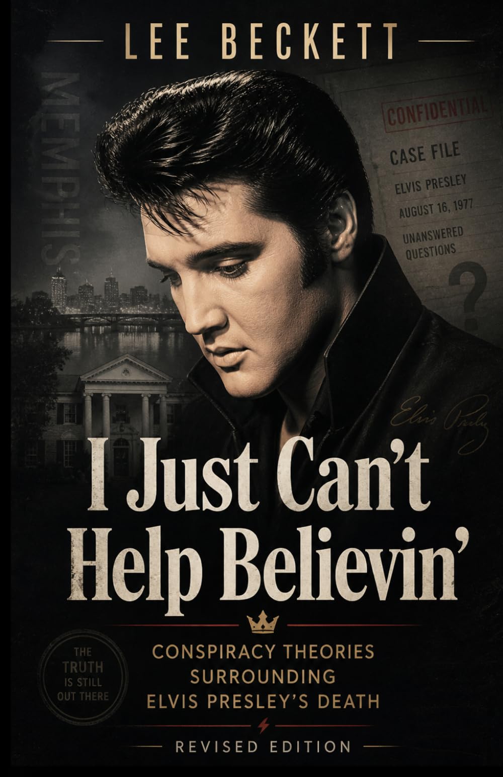 I Just Can't Help Believin'...: Conspiracy Theory Book One - Elvis Presley